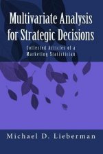 Multivariate Analysis for Strategic Decisions: Collected Articles of a Marketing Statistician