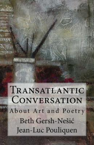 Transatlantic Conversation About Poetry and Art