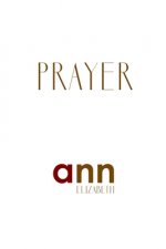 Prayer - Ann Elizabeth