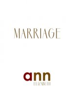 Marriage - Ann Elizabeth