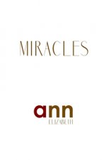 Miracles - Ann Elizabeth