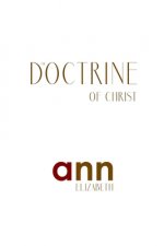Doctrine Of Christ - Ann Elizabeth