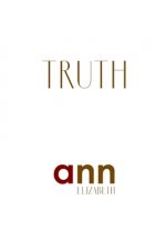 Truth - Ann Elizabeth