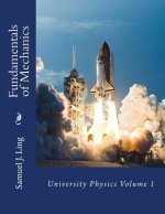 Fundamentals of Mechanics: University Physics Volume 1