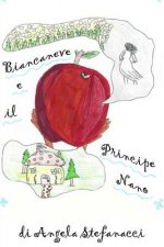 Biancaneve e il Principe Nano: (Una favola sorprendente)