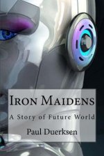Iron Maidens: A Story of Future World