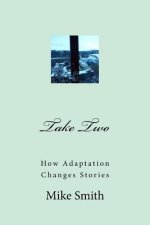 Take Two: How Adaptation Changes Stories