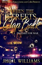 When the Streets Clap Back: Prepare for War