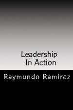 Leadership In Action: Know The Secrets of the Good Leader