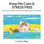 Keep Me Calm and Stress Free