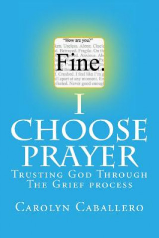 I Choose Prayer: When Grief Hits