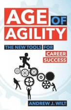 Age of Agility: The New Tools for Career Success