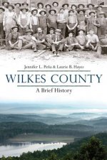 Wilkes County, North Carolina: A Brief History