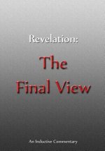 Revelation: The Final View: An Inductive Commentary
