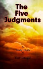 The Five Judgments: A Study Guide