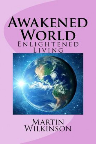 Awakened World: Enlightened Living