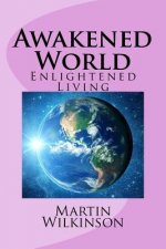 Awakened World: Enlightened Living