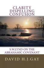 Clarity Dispelling Confusion: S.W.Lynd on the Abrahamic Covenant