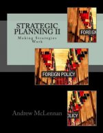 Strategic Planning II: Making Strategies Work