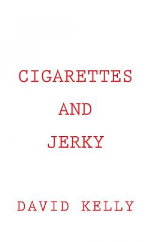 Cigarettes and Jerky