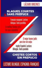 Francais-espagnol. Lecture bilingue Texte parallele. BLAGUES COURTES SANS PREPUCE: Le meilleur humour juif ? lire sans culpabilité. Recommandé pour le