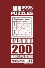 Mini Book of Logic Puzzles - Calcudoku 200 Hard (Volume 11)