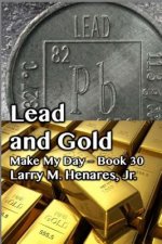 Lead and Gold: Make My Day - 30