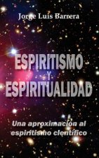 Espiritismo y espiritualidad: Una aproximación al espiritismo científico