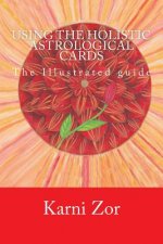 Using the Holistic Astrological Cards: The Illustrated guide
