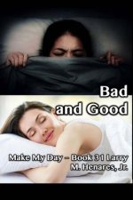 Bad and Good: Make My Day - 31