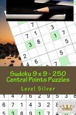 Sudoku 9 X 9 - 250 Central Points Puzzles - Level Silver: Perfect Charging for Your Mind