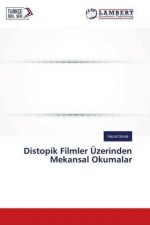 Distopik Filmler Üzerinden Mekansal Okumalar