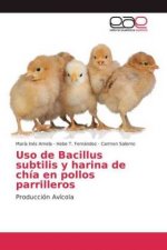 Uso de Bacillus subtilis y harina de chia en pollos parrilleros