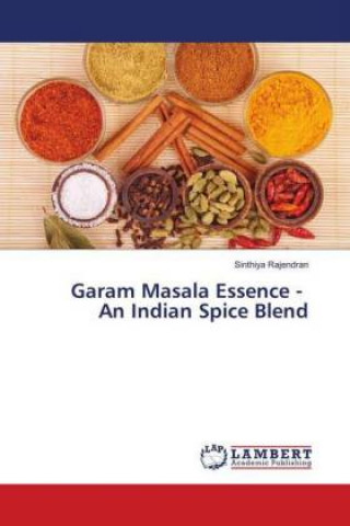 Garam Masala Essence - An Indian Spice Blend (Sinthiya Rajendran)(Brožovaná)