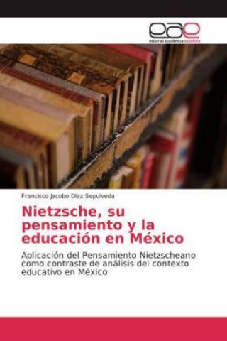 Nietzsche, su pensamiento y la educacion en Mexico