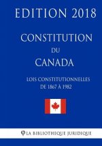 Constitution du Canada (Lois constitutionnelles de 1867 ? 1982) - Edition 2018