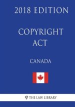 Copyright Act (Canada) - 2018 Edition