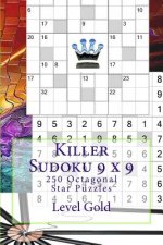 Killer Sudoku 9 X 9 - 250 Octagonal Star Puzzles - Level Gold: Book for Your