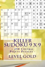 Killer Sudoku 9 X 9 - 250 Central Points Puzzles - Level Gold: Great Option to Relax