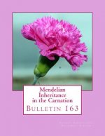 Mendelian Inheritance in the Carnation: Bulletin 163