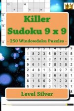 Killer Sudoku 9 X 9 - 250 Windowdoku Puzzles - Level Silver: I Ask to Give a Review and Your Advice