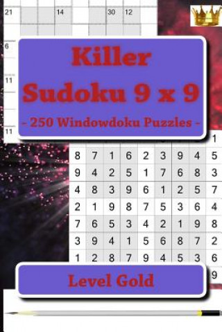 Killer Sudoku 9 X 9 - 250 Windowdoku Puzzles - Level Gold: I Ask to Give a Review and Your Advice