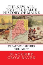 The New All-too-True-Blue History of Maine
