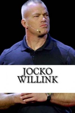 Jocko Willink: A Biography