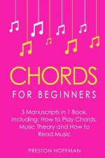 Chords: For Beginners - Bundle - The Only 3 Books You Need to Learn How to Play Chords for Beginners, Chord Lessons and Chord