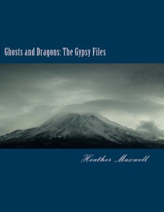 Ghosts and Dragons: The Gypsy Files