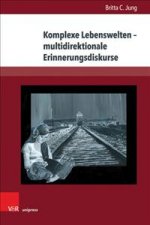 Komplexe Lebenswelten - multidirektionale Erinnerungsdiskurse