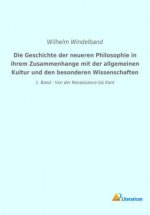 Die Geschichte der neueren Philosophie in ihrem Zusammenhange mit der allgemeinen Kultur und den besonderen Wissenschaften