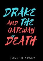 Drake and the Gateway of Death