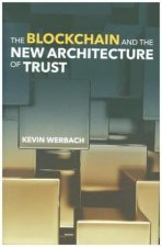 Blockchain and the New Architecture of Trust